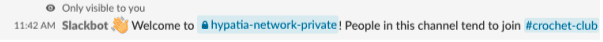 (Screenshot of Slackbot suggestion“ People who join #hypatia-network-private also tend to join #crotchet-club”)