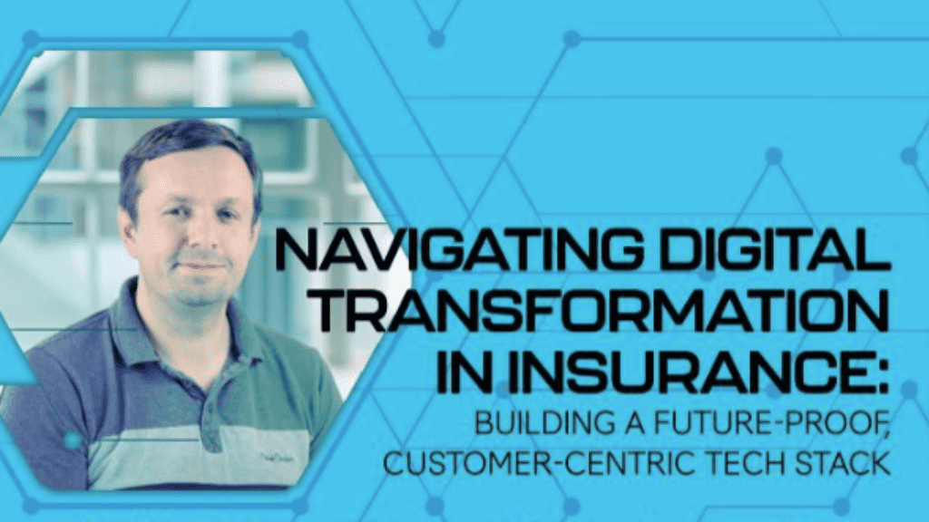 The image is a promotional graphic with a central focus on a man wearing a collared shirt, standing with a confident, relaxed demeanor. The background features a hexagonal digital motif in a gradient of blues, symbolizing connectivity and technology. Overlaying text reads "NAVIGATING DIGITAL TRANSFORMATION IN INSURANCE: BUILDING A FUTURE-PROOF CUSTOMER-CENTRIC TECH STACK." The text suggests a focus on the modernization of technology in the insurance industry, emphasizing the importance of customer-oriented solutions and durable technology infrastructures.